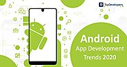 Faster and leaner Android App Development Trends to follow in 2020 | TopDevelopers.co