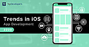 Top iOS App Development Trends Dominate in 2020 - TopDevelopers.co