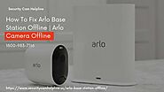 Arlo Base Station Offline 1-8009837116 Fix Now | Arlo Camera Going Offline