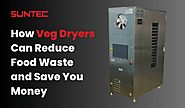 How Veg Dryers Can Reduce Food Waste and Save You Money