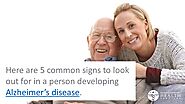Here are 5 common signs to look out for in a person developing Alzheimer’s disease.