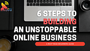 6 Steps To Building An Unstoppable Online Business