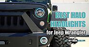 Best Halo Headlights for Jeep Wrangler JK and TJ in 2021