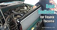 🥇Best Radiator for Toyota Tacoma, Tundra and 4Runner Review 2021