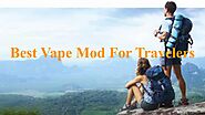 Best Vape Mod For Travelers by Momentum Vape Co Australia - Issuu