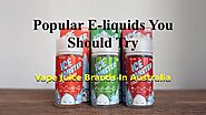 Popular E-liquids You Should Try by Momentum Vape Co Australia - Issuu