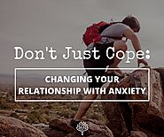 Website at https://www.nwanxiety.com/blog/dont-just-cope-changing-your-relationship-with-anxiety#comments