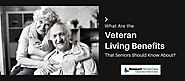 What Are the Veteran Living Benefits That Seniors Should Know About?
