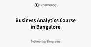 Business Analytics Course in Bangalore - Technology Programs