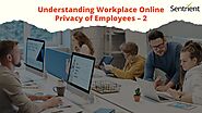 Why are the online workplace privacy policy and training important?