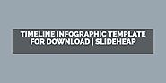 Timeline Infographic Template For Download | Slideheap
