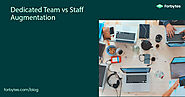 Dedicated Team vs Staff Augmentation - Forbytes
