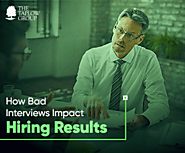 5 Ways Bad Interviews Impact Hiring Results