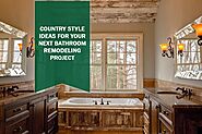 Country Style Ideas for Your Next Bathroom Remodeling Project