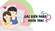 Mách bạn các biện pháp tránh thai an toàn và hiệu quả nhất