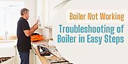 Boiler Not Working: Troubleshooting of Boiler in Easy Steps