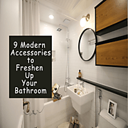 9 Modern Accessories to Freshen Up Your Bathroom