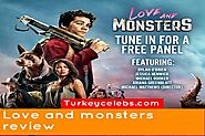 √ Love and monsters review a high dose of comedy and thriller.