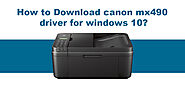 Canon MX490 Printer Driver for Windows 10