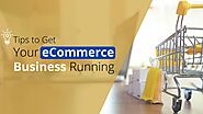 Everything You Need To Do To Get Your Ecommerce Business Running – Top Digital Marketing and Website Development Company