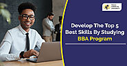 Acquire The Top 5 Skills by Enrolling in a BBA Program