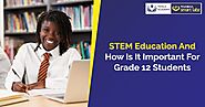 STEM Education And How Is It Important For Standard 12 Students?