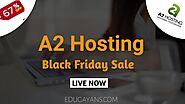 (LIVE NOW) A2 Hosting Black Friday New Deal 2020- Awesome Grab 67% Off