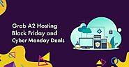 A2 Hosting Black Friday & Cyber Monday Deals 2020: 78% Discount & $1.99/mo Deal