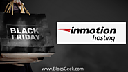 InMotion Hosting Black Friday 2020 Deals- Get up to 58% off - BlogsGeek