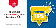 The Ultimate IELTS Speaking Tips [Get Band 8+] | The IELTS Wizard