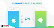 Benefits of App Porting: iOS to Android