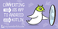 Converting your iOS App to Android Using Kotlin | raywenderlich.com