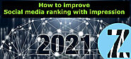 How to improve social media ranking with impression in 2021