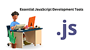 Essential JavaScript Development Tools You Must Know