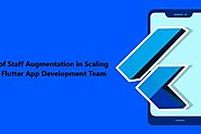 Scale Your Flutter App Team with Staff Augmentation Services