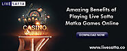 Amazing Benefits of Playing Live Satta Matka Games Online – MATKA BOOKING