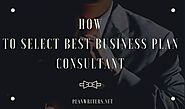 How to Select Best Business Plan Consultant