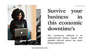 Survive your business in this economic downtime's