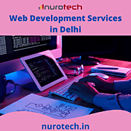 Benefits and Procedure of Web Development Services in Delhi