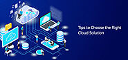 Tips to Choose the Right Cloud Solution for Your Web Application Development - Artisans Web