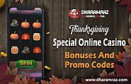 Thanksgiving Special Online Casino Bonuses And Promo Codes | Dharamraz