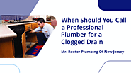 When Should You Call a Professional Plumber for a Clogged Drain?