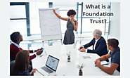 What is a Foundation Trust?