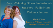 Fun and Fit: fitness experts and identical twins, Kymberly and Alexandra answer your exercise questions with wit, acc...