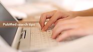 PubMed search tips that you should be aware of