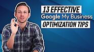 13 Google My Business Optimization Tips To Rank Higher