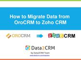 How to Migrate OroCRM to Zoho CRM Automatedly