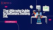 The Ultimate Guide to Software Testing QA - TheOmniBuzz