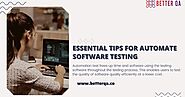 The Most Significant Benefits of Software Quality Testing