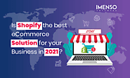 [Blog]Is Shopify the best eCommerce Solution for your Business in 2021?